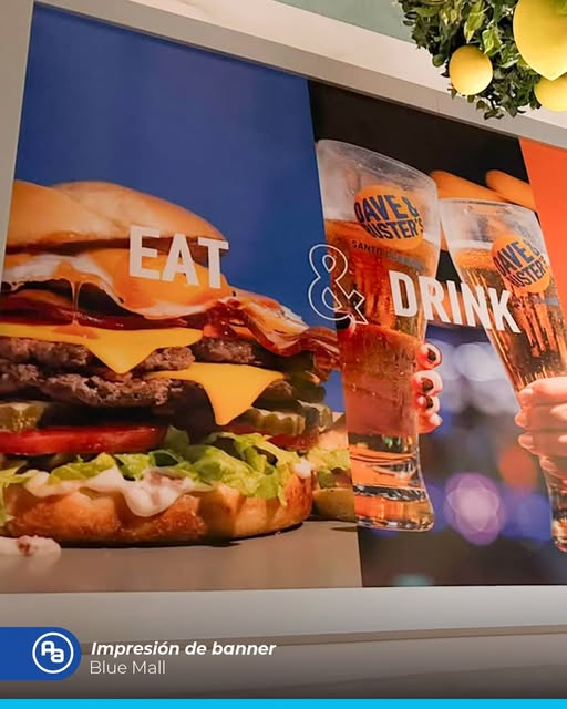 Banner impreso con hamburguesa y bebidas, Eat and Drink, en Blue Mall